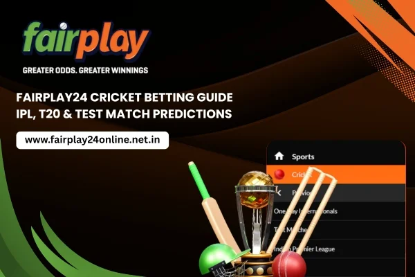 Fairplay24 Cricket Betting Guide