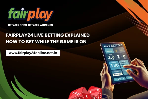 Fairplay24 Live Betting Explained