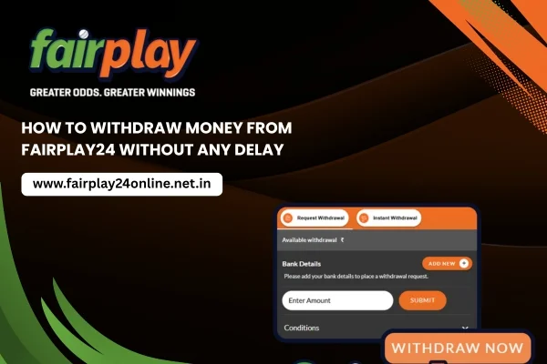 How to Withdraw Money from Fairplay24