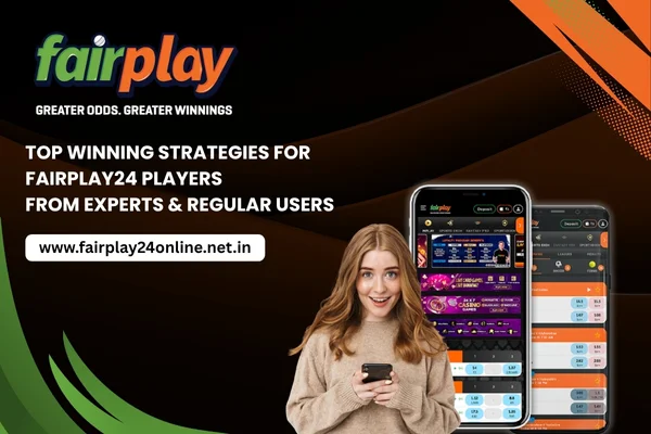 Top Winning Strategies for Fairplay24 Players