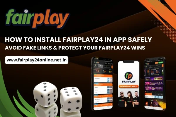 How to Install Fairplay24 IN App Safely